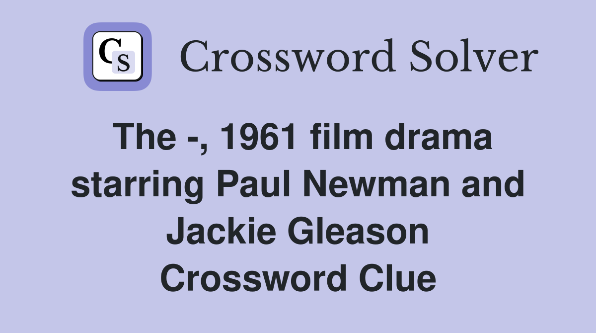The 1961 film drama starring Paul Newman and Jackie Gleason